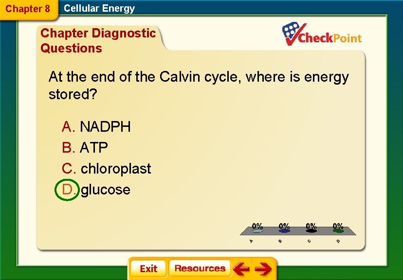 Chapter 8 Cellular Energy Chapter Diagnostic Questions At the end of the Calvin cycle,