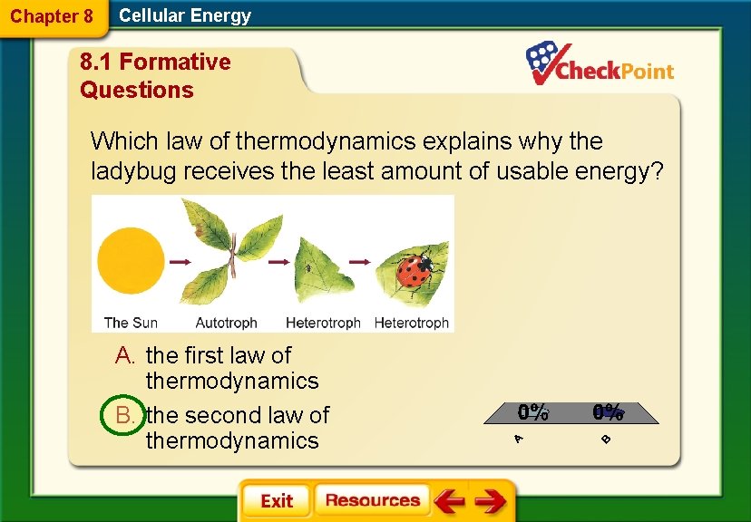 Chapter 8 Cellular Energy 8. 1 Formative Questions Which law of thermodynamics explains why