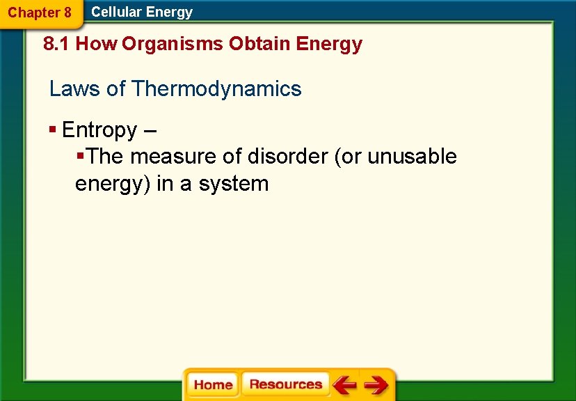 Chapter 8 Cellular Energy 8. 1 How Organisms Obtain Energy Laws of Thermodynamics §