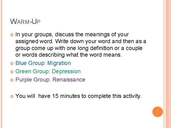 WARM-UP In your groups, discuss the meanings of your assigned word. Write down your