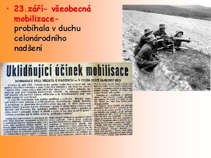  • 23. září- všeobecná mobilizaceprobíhala v duchu celonárodního nadšení 