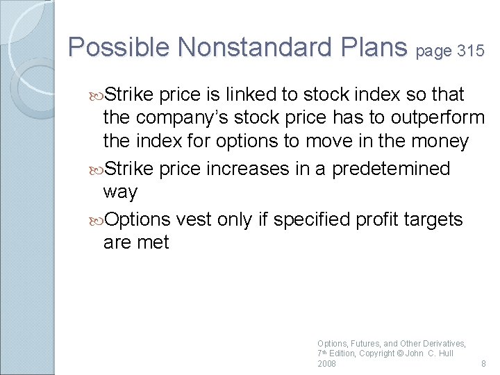 Possible Nonstandard Plans page 315 Strike price is linked to stock index so that