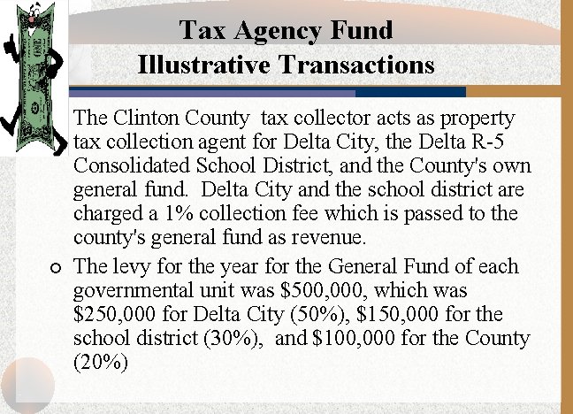 Tax Agency Fund Illustrative Transactions ¡ ¡ The Clinton County tax collector acts as