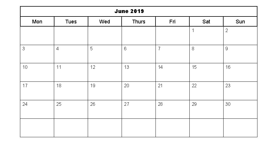 June 2019 Mon Tues Wed Thurs Fri Sat Sun 1 2 3 4 5