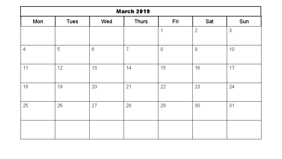 March 2019 Mon Tues Wed Thurs Fri Sat Sun 1 2 3 4 5