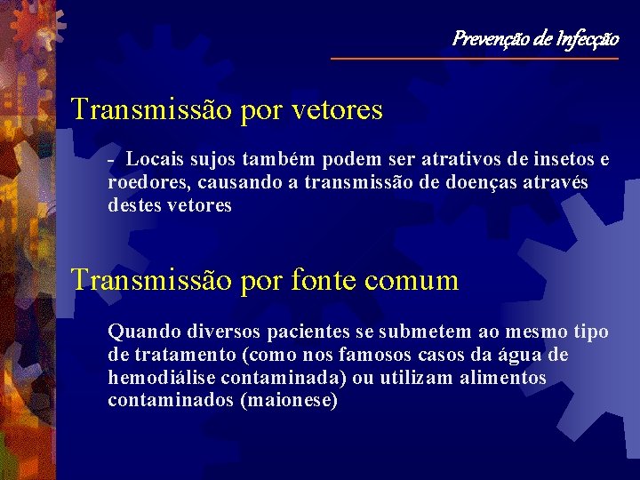 Prevenção de Infecção Transmissão por vetores - Locais sujos também podem ser atrativos de