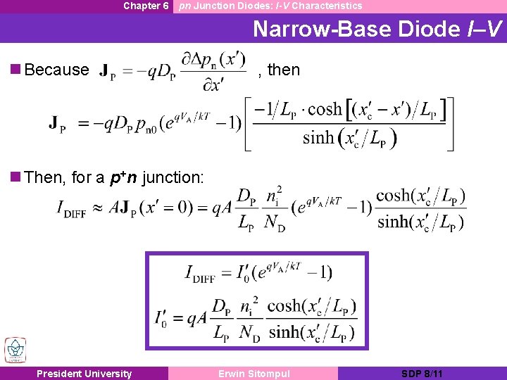 Chapter 6 pn Junction Diodes: I-V Characteristics Narrow-Base Diode I–V n Because , then