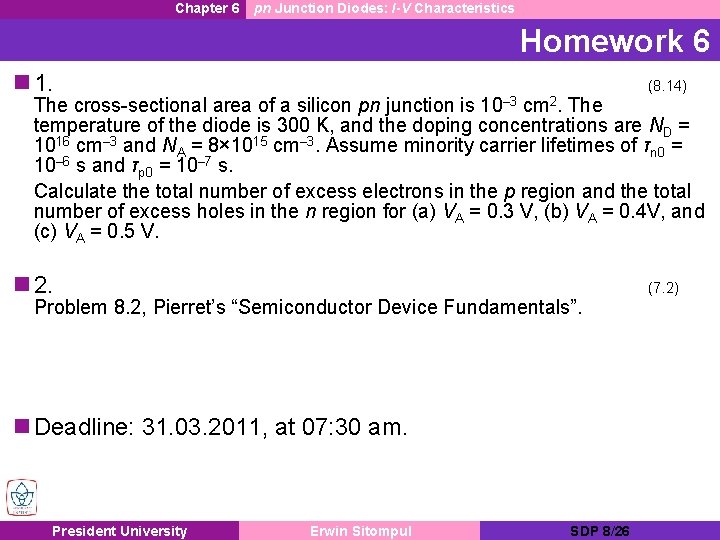 Chapter 6 pn Junction Diodes: I-V Characteristics Homework 6 n 1. (8. 14) n