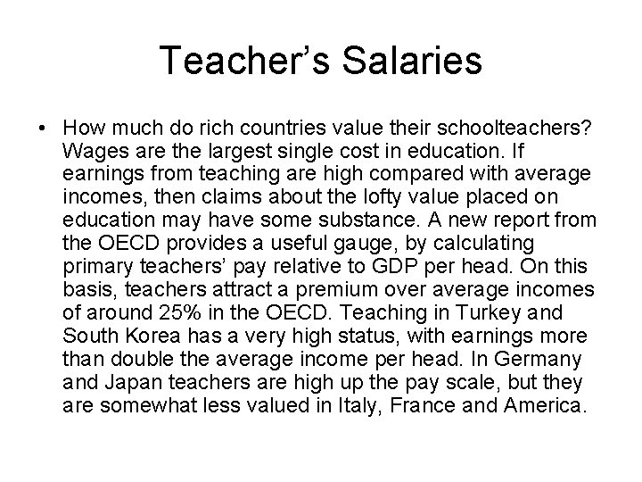 Teacher’s Salaries • How much do rich countries value their schoolteachers? Wages are the