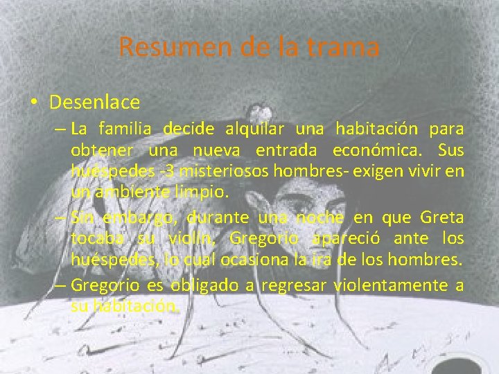 Resumen de la trama • Desenlace – La familia decide alquilar una habitación para