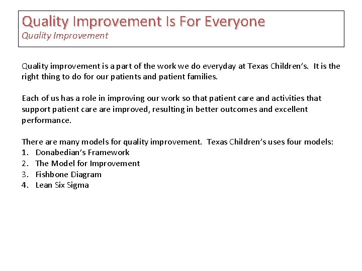 Quality Improvement Is For Everyone Quality Improvement Quality improvement is a part of the