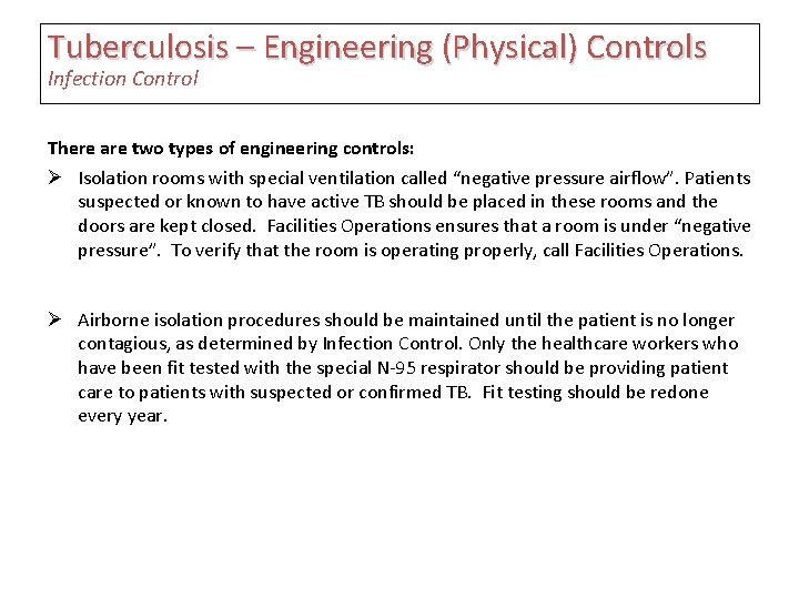 Tuberculosis – Engineering (Physical) Controls Infection Control There are two types of engineering controls: