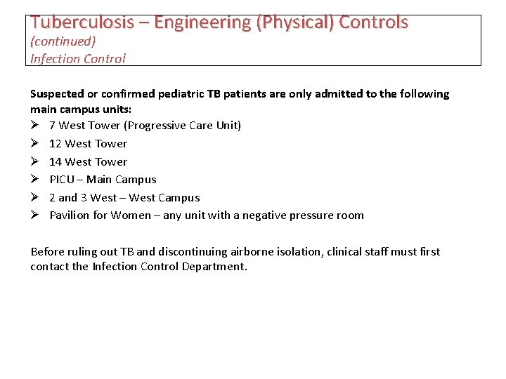 Tuberculosis – Engineering (Physical) Controls (continued) Infection Control Suspected or confirmed pediatric TB patients