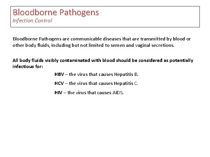 Bloodborne Pathogens Infection Control Bloodborne Pathogens are communicable diseases that are transmitted by blood