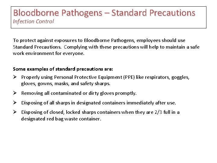 Bloodborne Pathogens – Standard Precautions Infection Control To protect against exposures to Bloodborne Pathogens,
