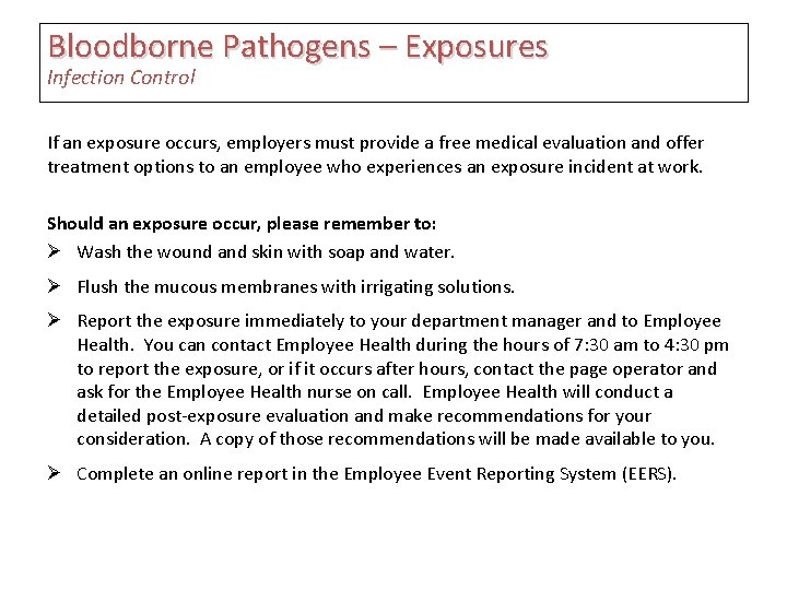 Bloodborne Pathogens – Exposures Infection Control If an exposure occurs, employers must provide a