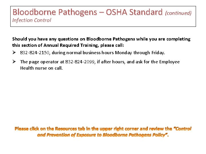 Bloodborne Pathogens – OSHA Standard (continued) Infection Control Should you have any questions on