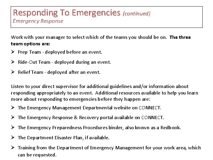 Responding To Emergencies (continued) Emergency Response Work with your manager to select which of