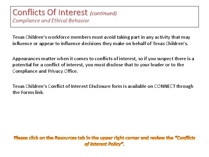 Conflicts Of Interest (continued) Compliance and Ethical Behavior Texas Children’s workforce members must avoid