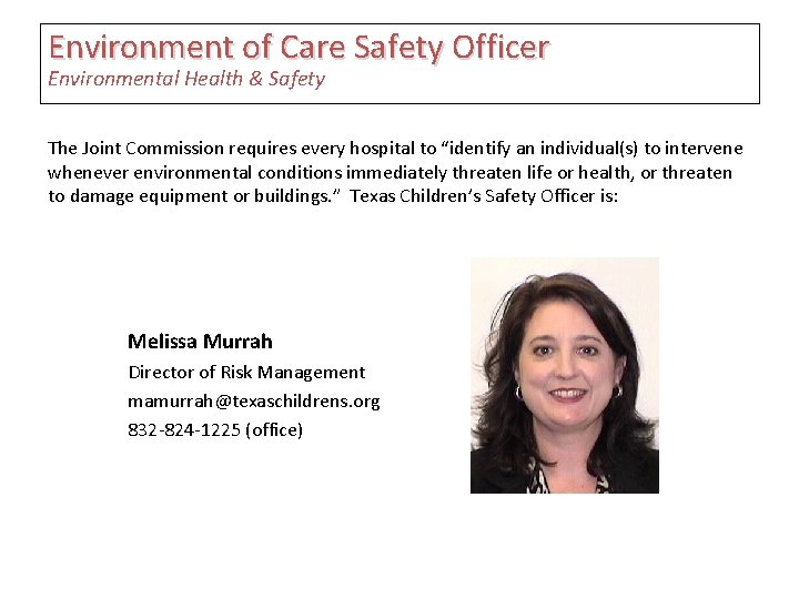 Environment of Care Safety Officer Environmental Health & Safety The Joint Commission requires every