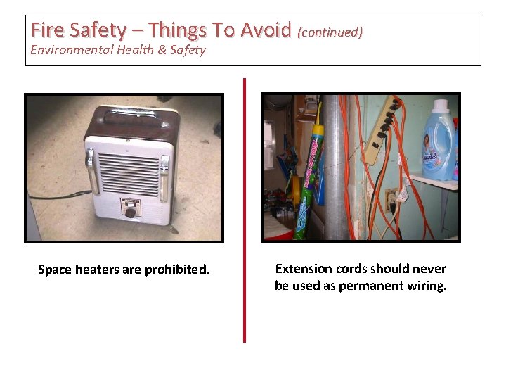 Fire Safety – Things To Avoid (continued) Fire safety – Violations Environmental Health &