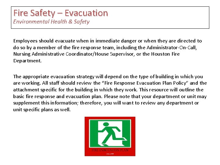 Fire Safety – Evacuation Environmental Health & Safety Employees should evacuate when in immediate