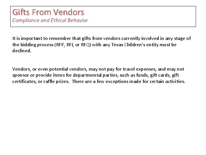 Gifts From Vendors Compliance and Ethical Behavior It is important to remember that gifts