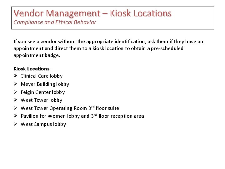 Vendor Management – Kiosk Locations Compliance and Ethical Behavior If you see a vendor