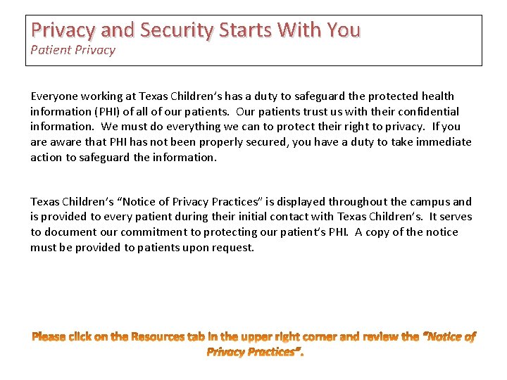 Privacy and Security Starts With You Patient Privacy Everyone working at Texas Children’s has