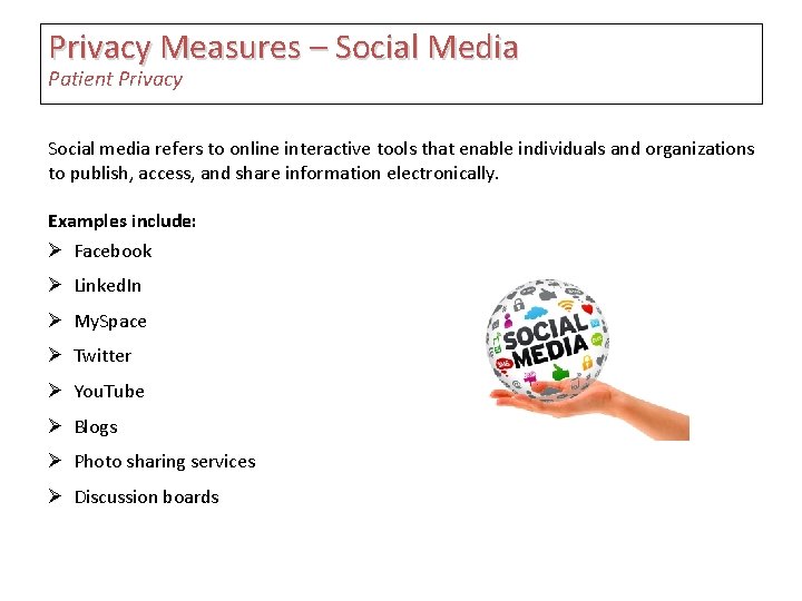 Privacy Measures – Social Media Patient Privacy Social media refers to online interactive tools