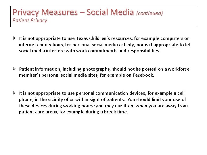 Privacy Measures – Social Media (continued) Patient Privacy Ø It is not appropriate to