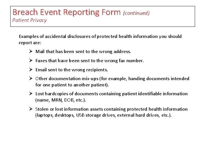 Breach Event Reporting Form (continued) Patient Privacy Examples of accidental disclosures of protected health