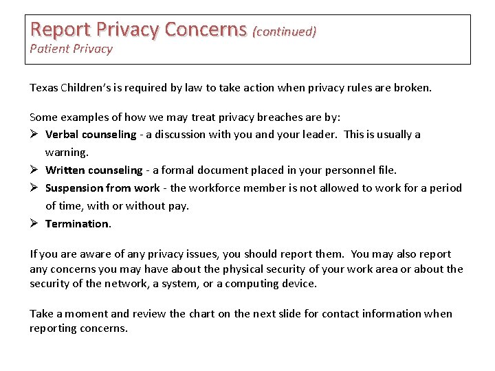 Report Privacy Concerns (continued) Patient Privacy Texas Children’s is required by law to take