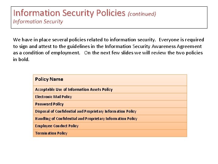 Information Security Policies (continued) Information Security We have in place several policies related to