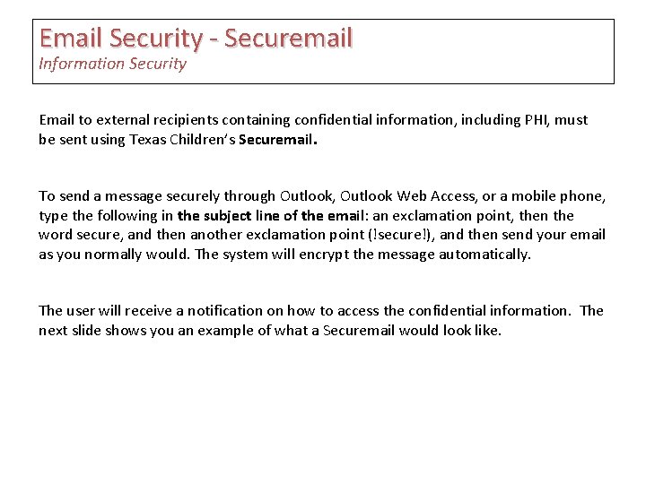 Email Security - Securemail Information Security Email to external recipients containing confidential information, including