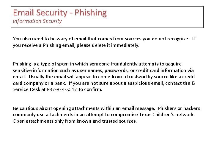 Email Security - Phishing Information Security You also need to be wary of email