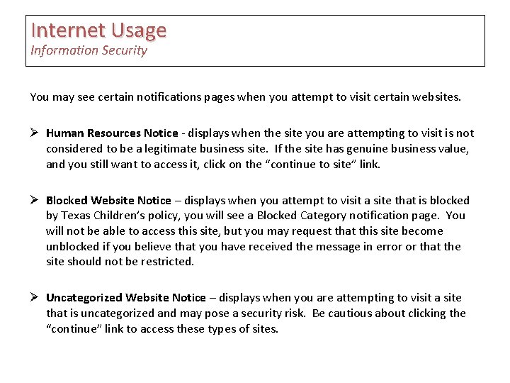 Internet Usage Information Security You may see certain notifications pages when you attempt to