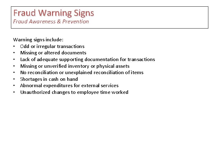 Fraud Warning Signs Fraud Awareness & Prevention Warning signs include: • Odd or irregular