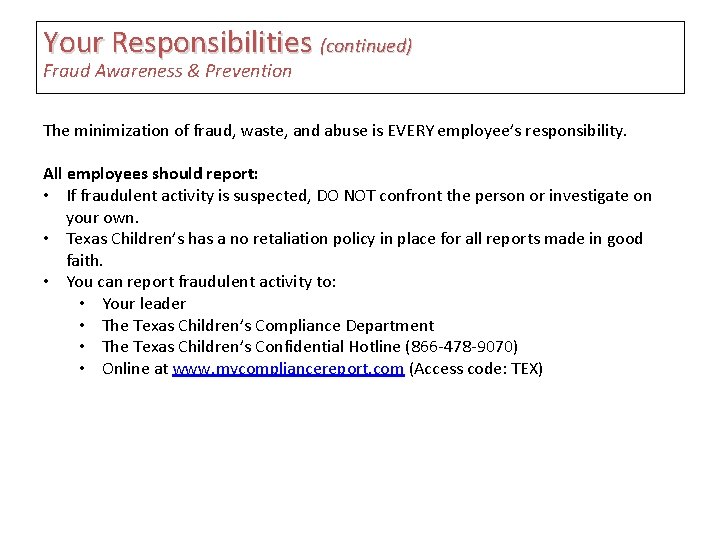 Your Responsibilities (continued) Fraud Awareness & Prevention The minimization of fraud, waste, and abuse