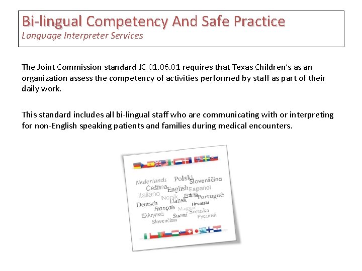 Bi-lingual Competency And Safe Practice Language Interpreter Services The Joint Commission standard JC 01.