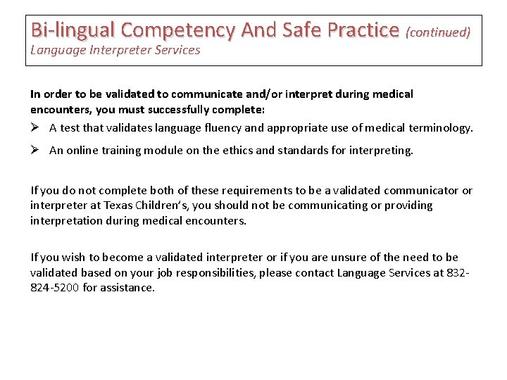 Bi-lingual Competency And Safe Practice (continued) Language Interpreter Services In order to be validated