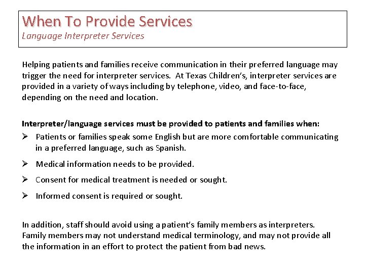 When To Provide Services Language Interpreter Services Helping patients and families receive communication in
