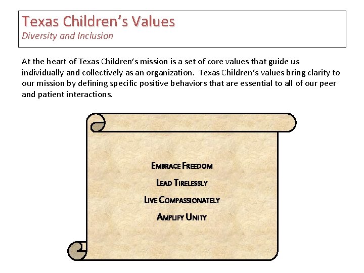 Texas Children’s Values Diversity and Inclusion At the heart of Texas Children’s mission is