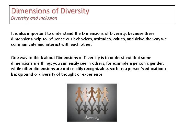 Dimensions of Diversity and Inclusion It is also important to understand the Dimensions of