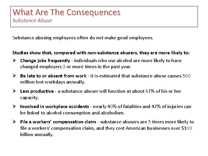 What Are The Consequences Substance Abuse Substance abusing employees often do not make good