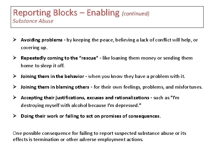 Reporting Blocks – Enabling (continued) Substance Abuse Ø Avoiding problems - by keeping the