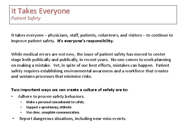 It Takes Everyone Patient Safety It takes everyone – physicians, staff, patients, volunteers, and