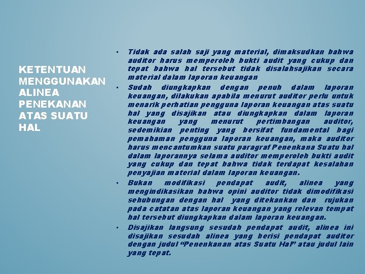  • KETENTUAN MENGGUNAKAN ALINEA PENEKANAN ATAS SUATU HAL • • • Tidak ada