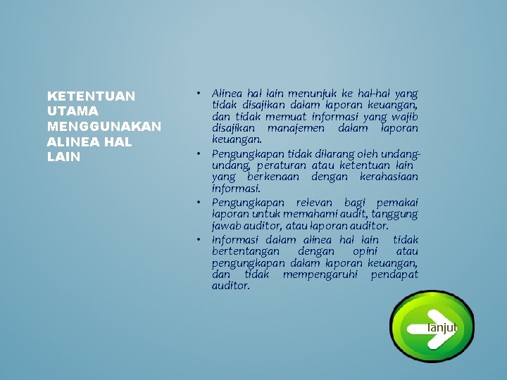 KETENTUAN UTAMA MENGGUNAKAN ALINEA HAL LAIN • Alinea hal lain menunjuk ke hal-hal yang