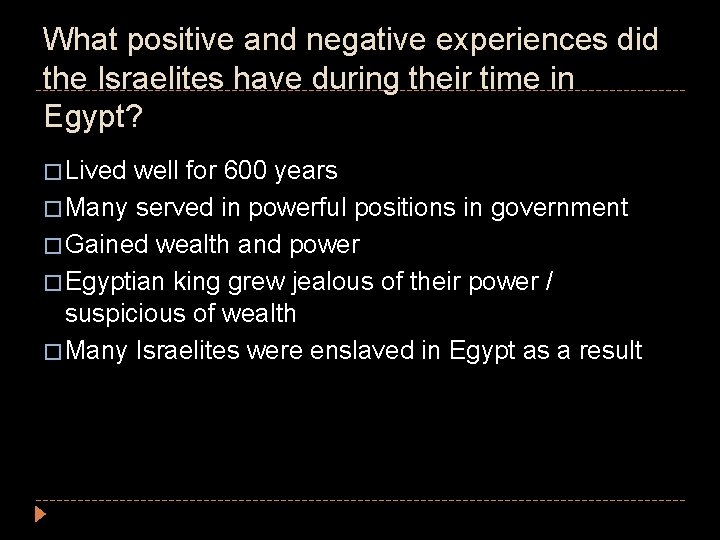 What positive and negative experiences did the Israelites have during their time in Egypt? What positive and negative experiences did the Israelites have during their time in Egypt?